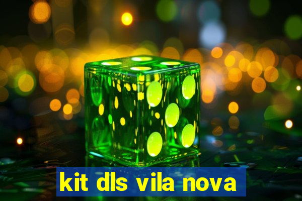 kit dls vila nova